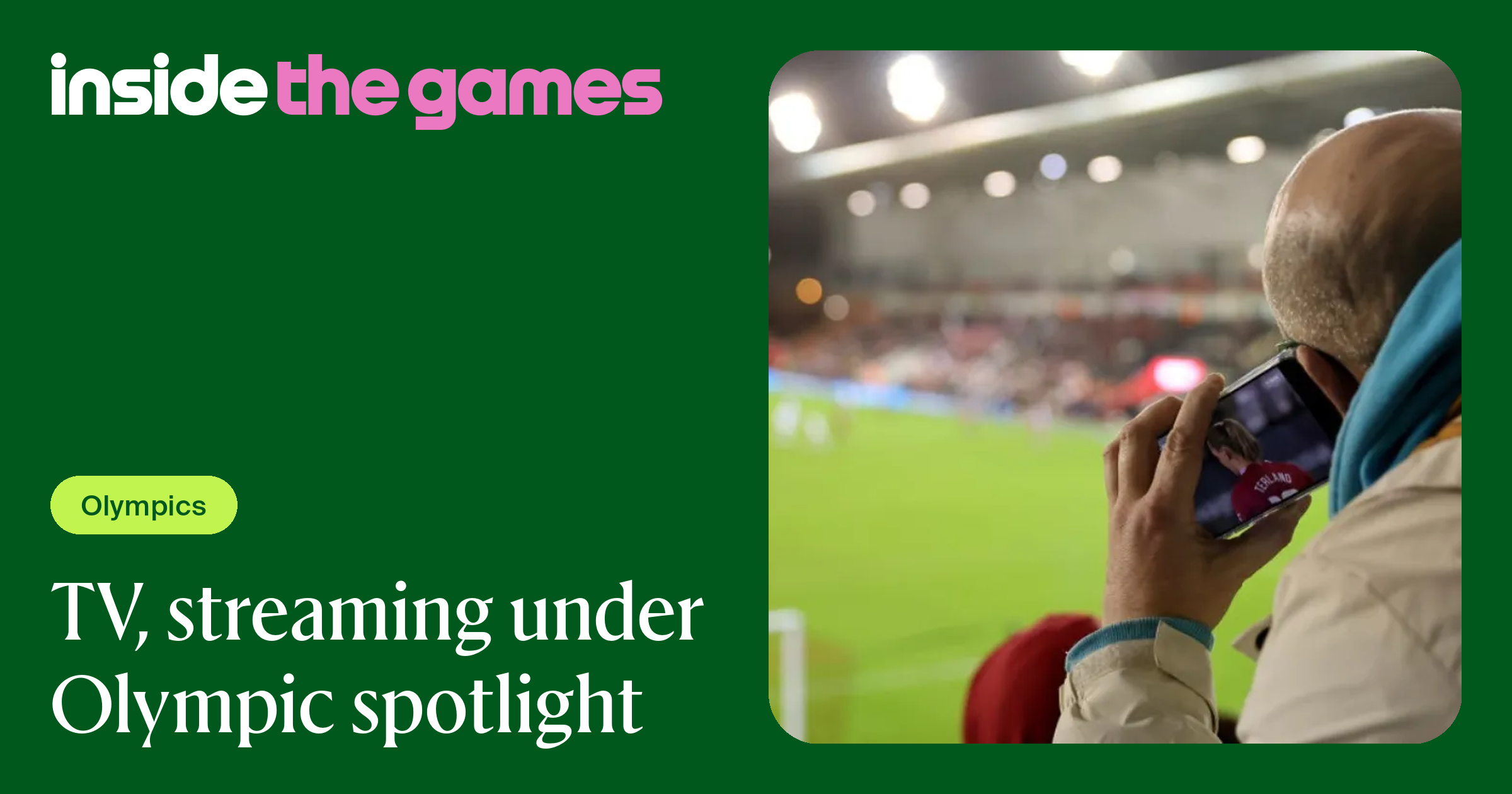 Inside The Games • TV, streaming under Olympic spotlight