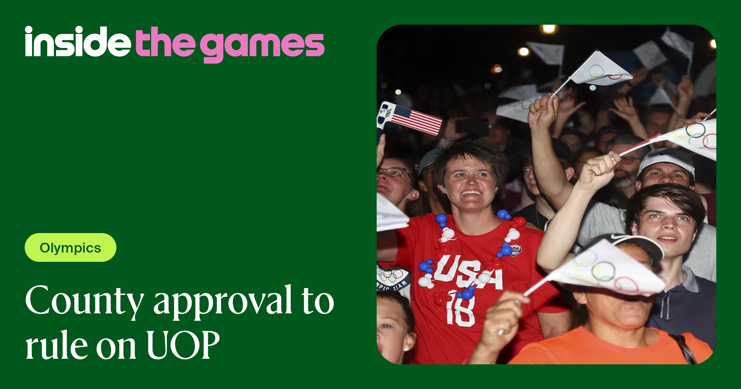 Inside The Games • County approval to rule on UOP