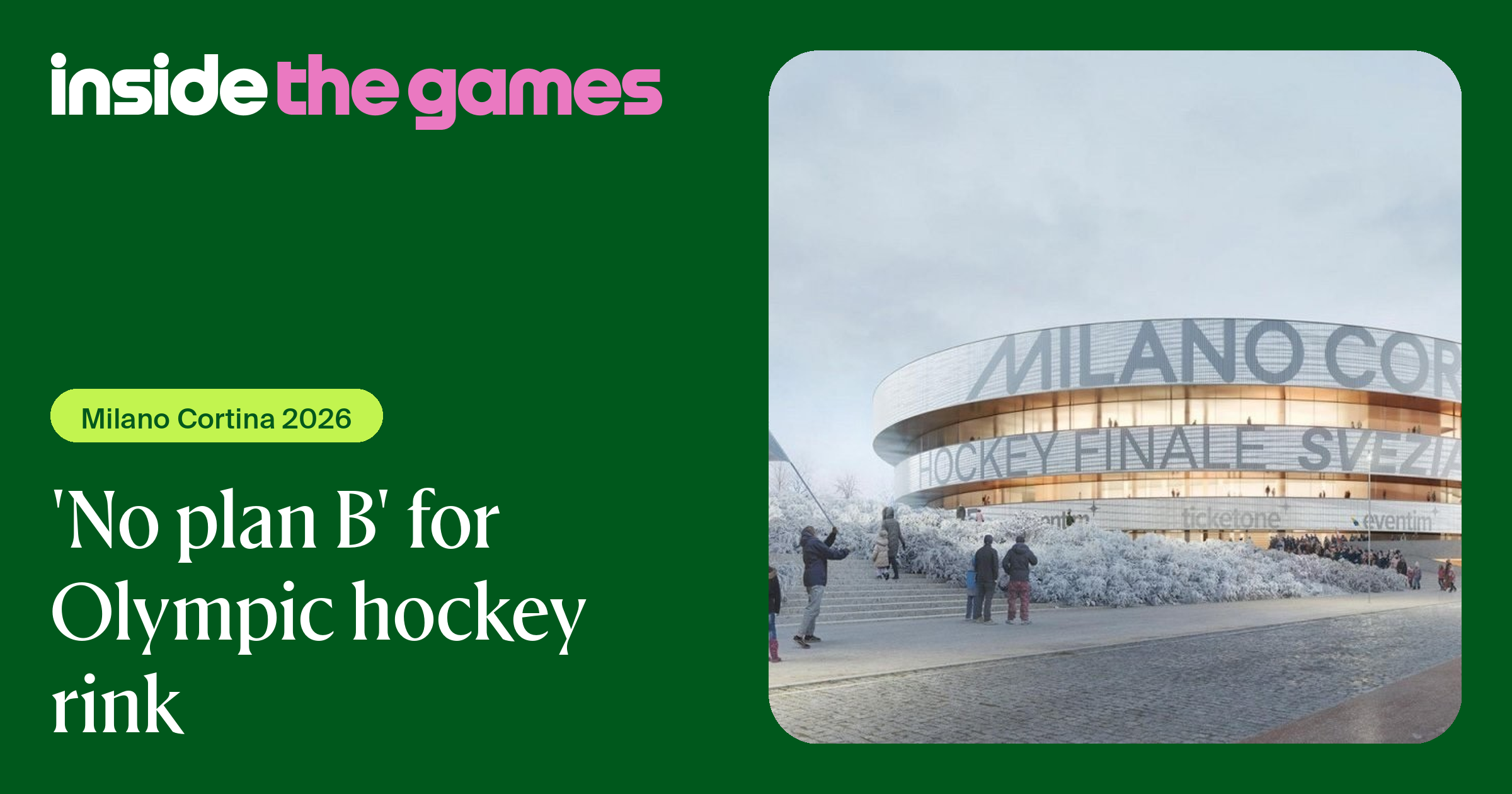 Inside The Games • 'No plan B' for Olympic hockey rink