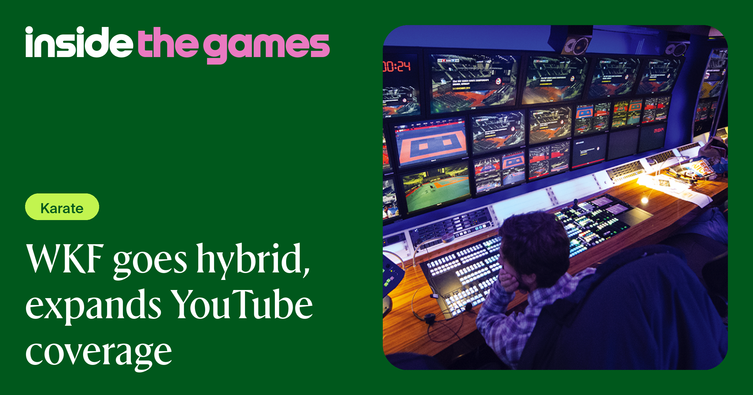 Inside The Games • WKF goes hybrid, expands YouTube coverage