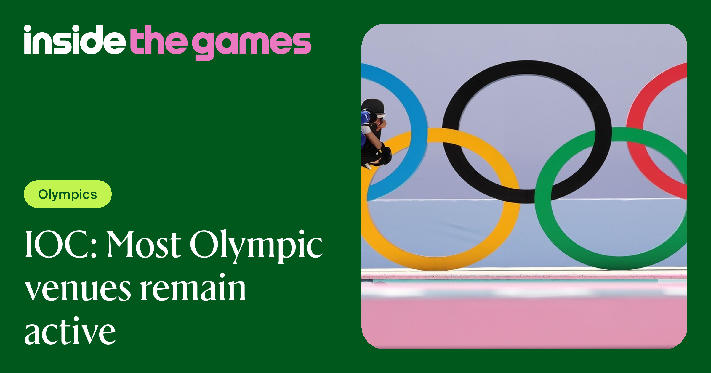 Inside The Games • IOC: Most Olympic venues remain active