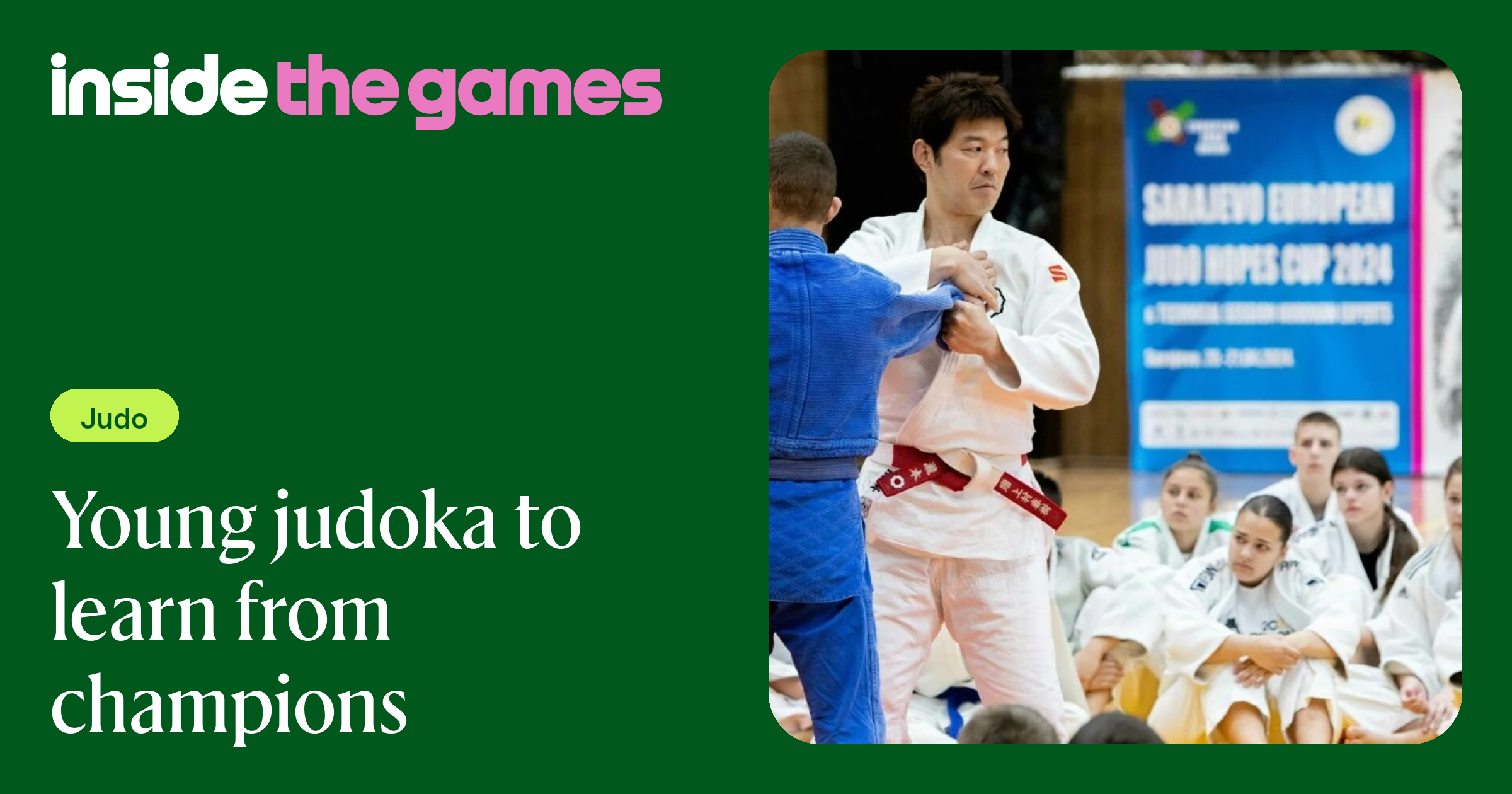 Inside The Games • Young judoka to learn from champions