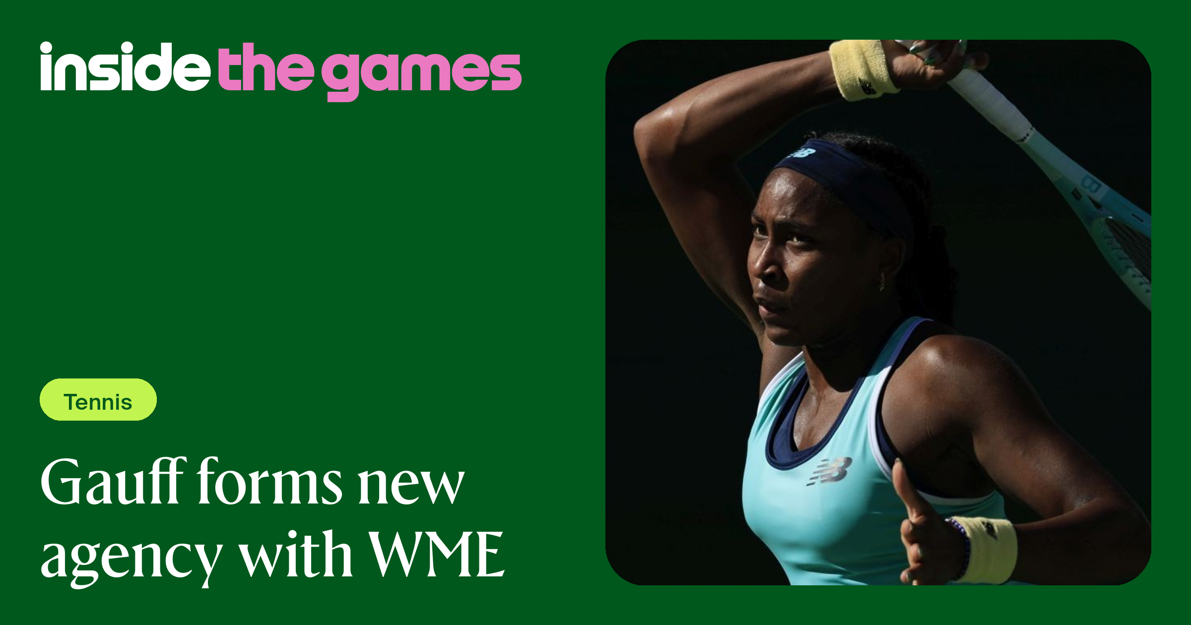 Inside The Games • Gauff forms new agency with WME