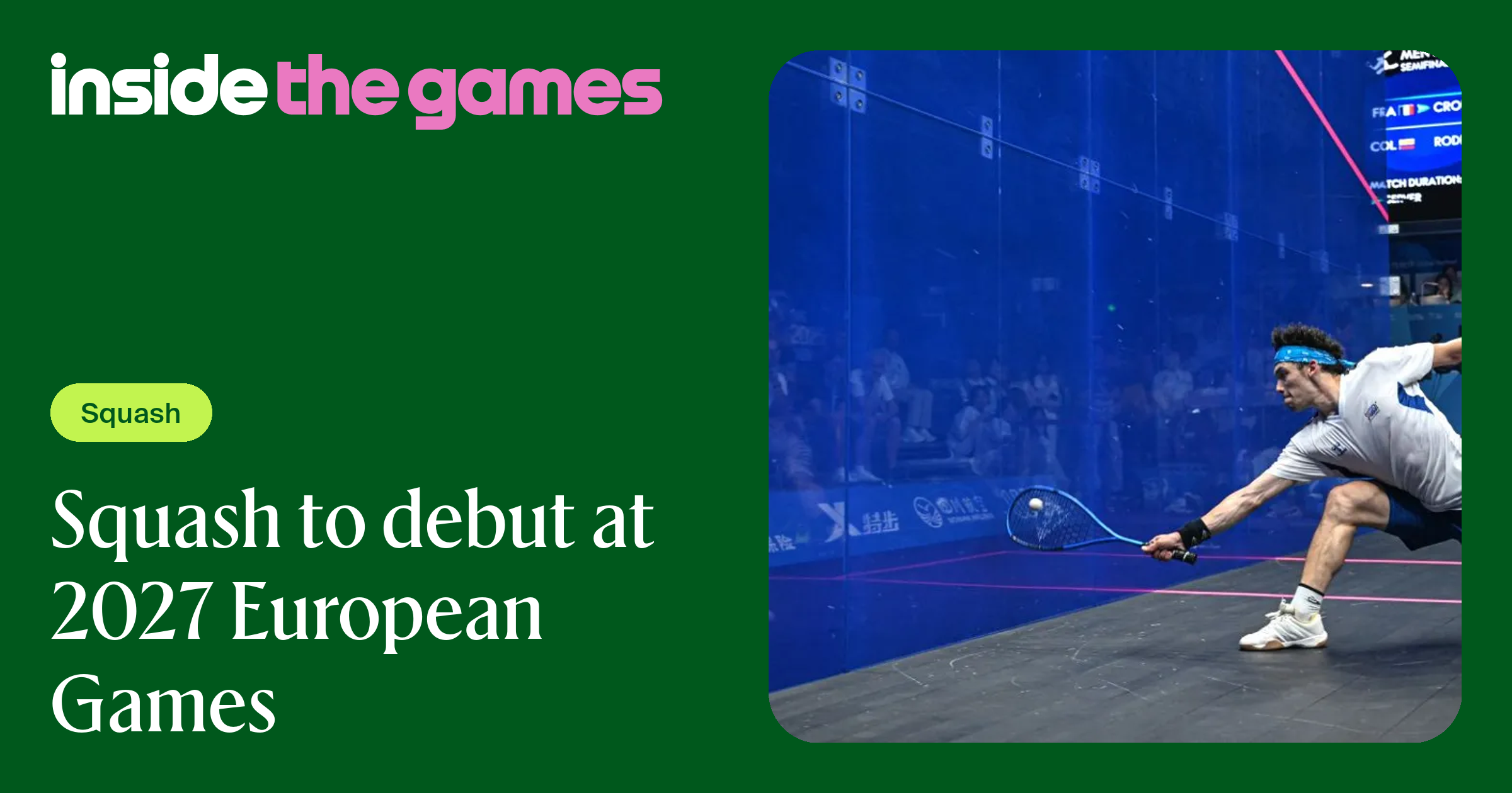 Inside The Games • Squash to debut at 2027 European Games