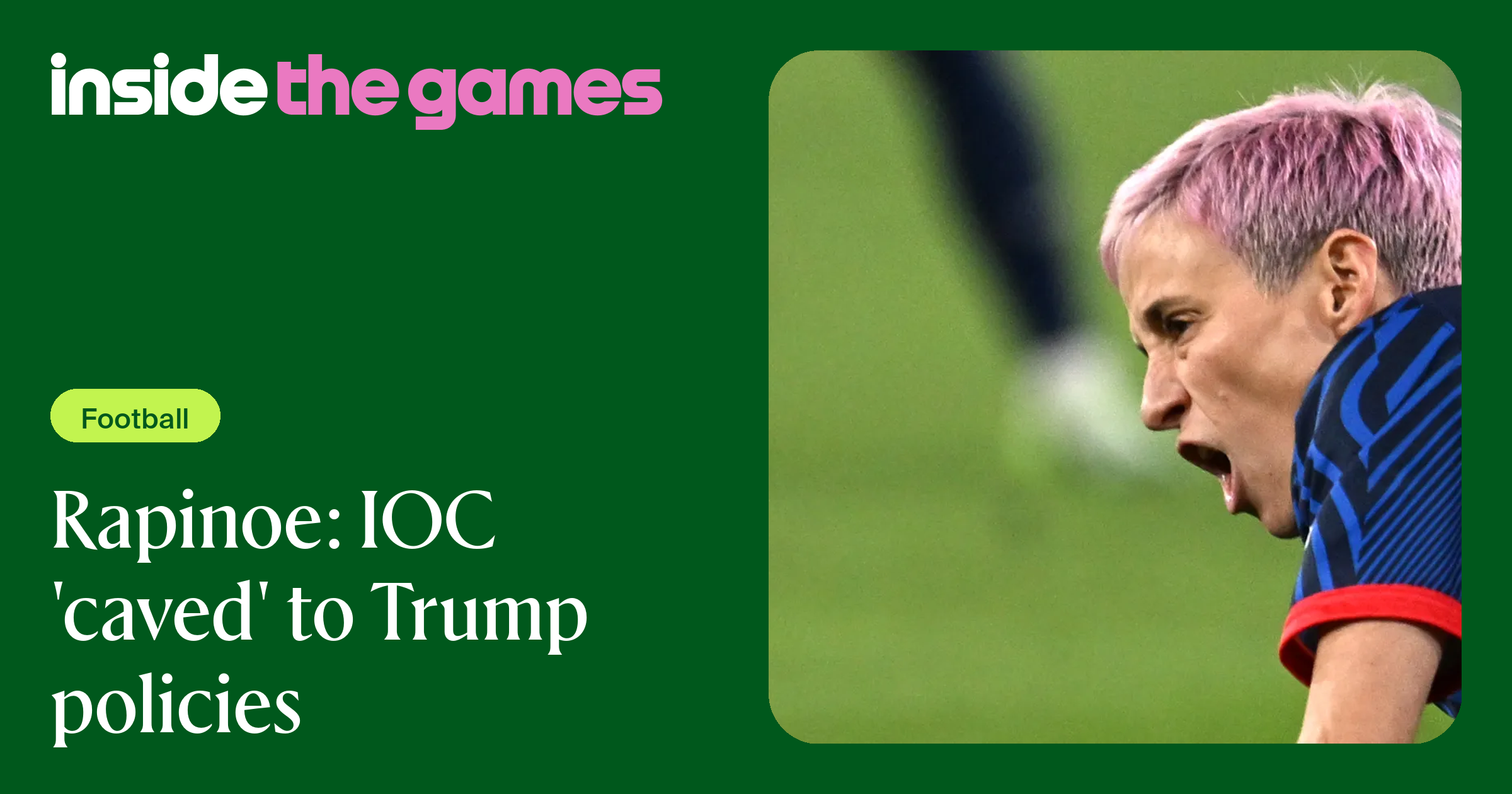 Inside The Games • Rapinoe: IOC 'caved' to Trump policies