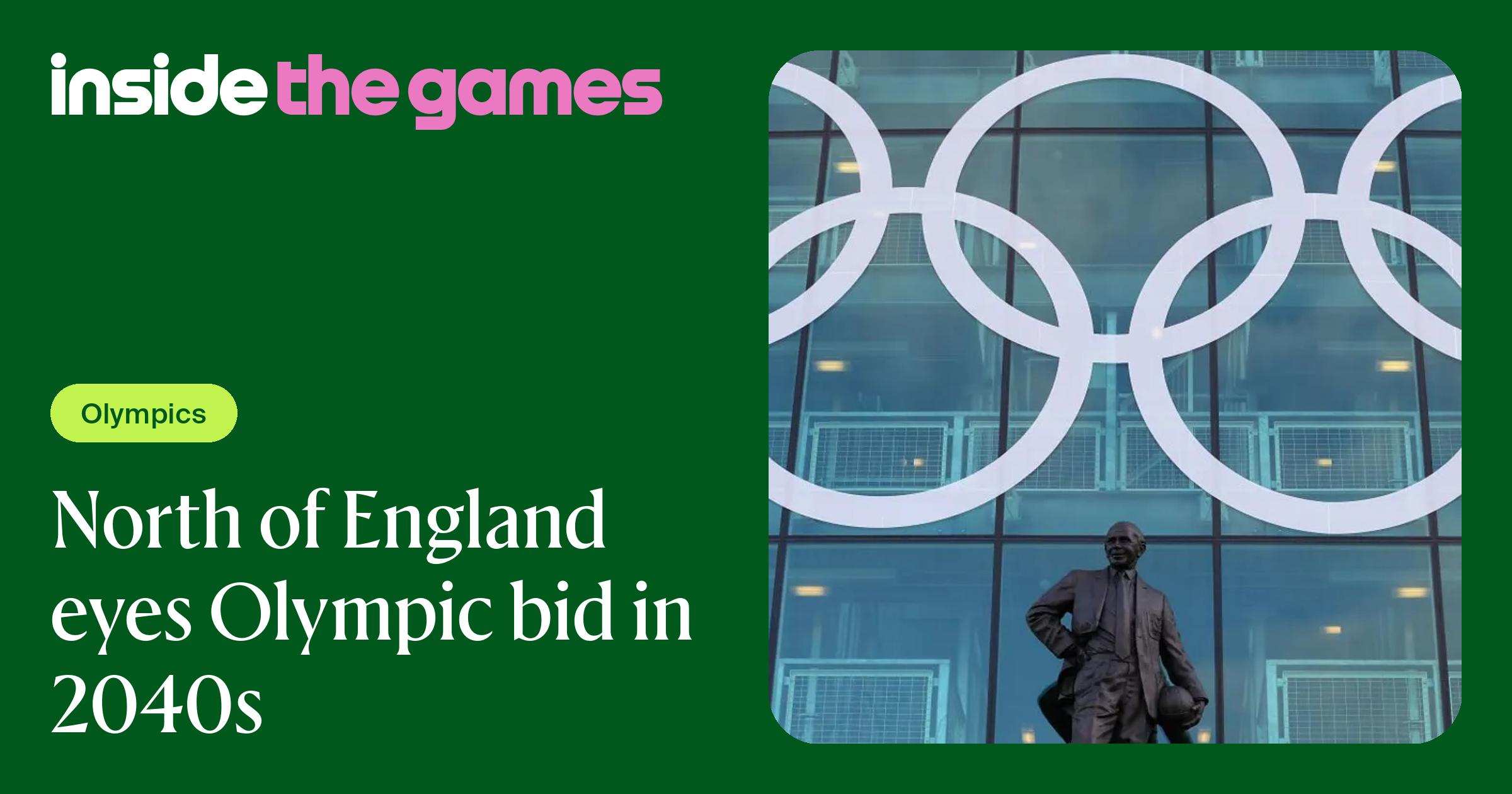 Inside The Games • North of England eyes Olympic bid in 2040s
