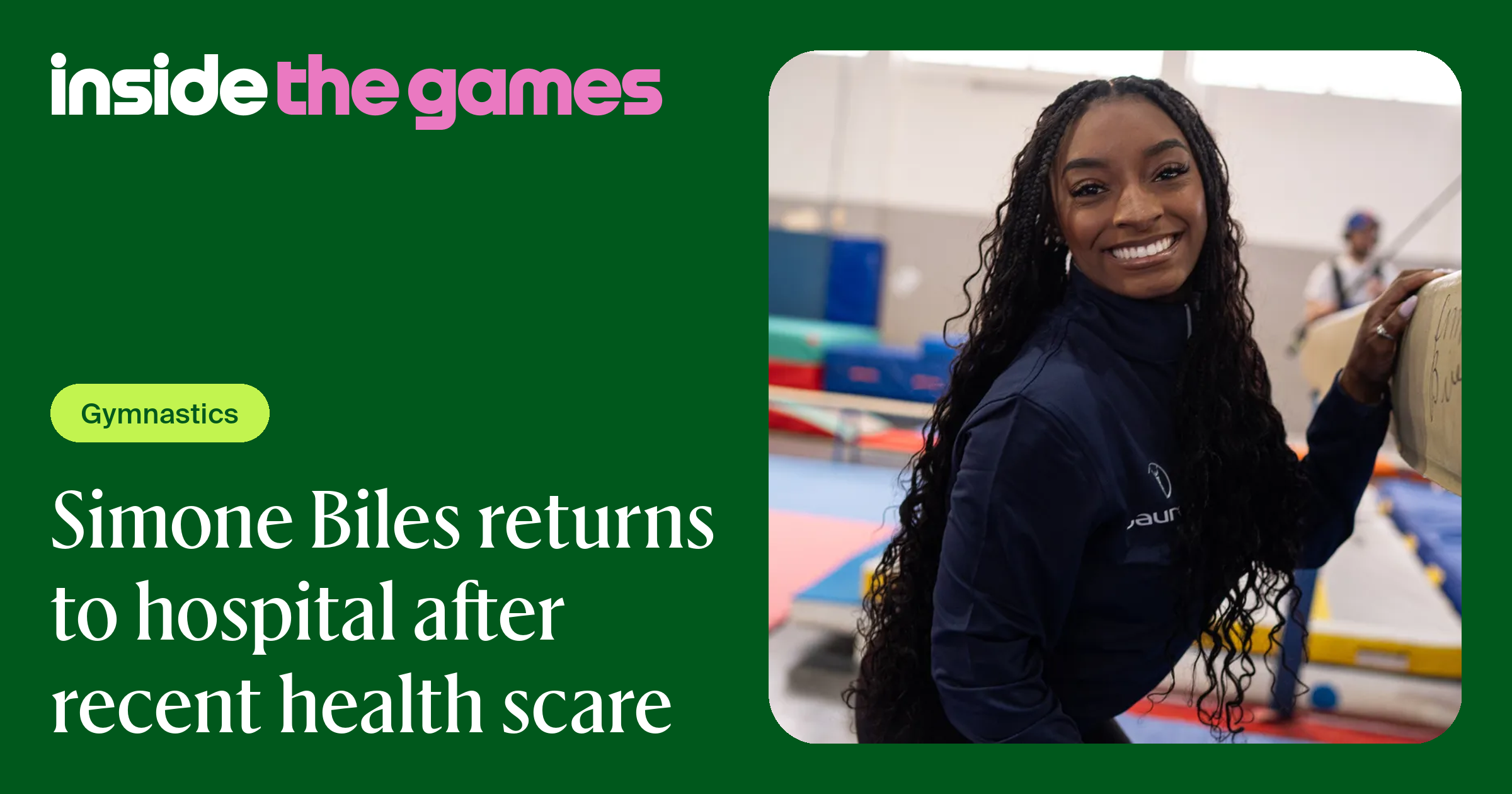 Inside The Games • Simone Biles returns to hospital after recent health ...