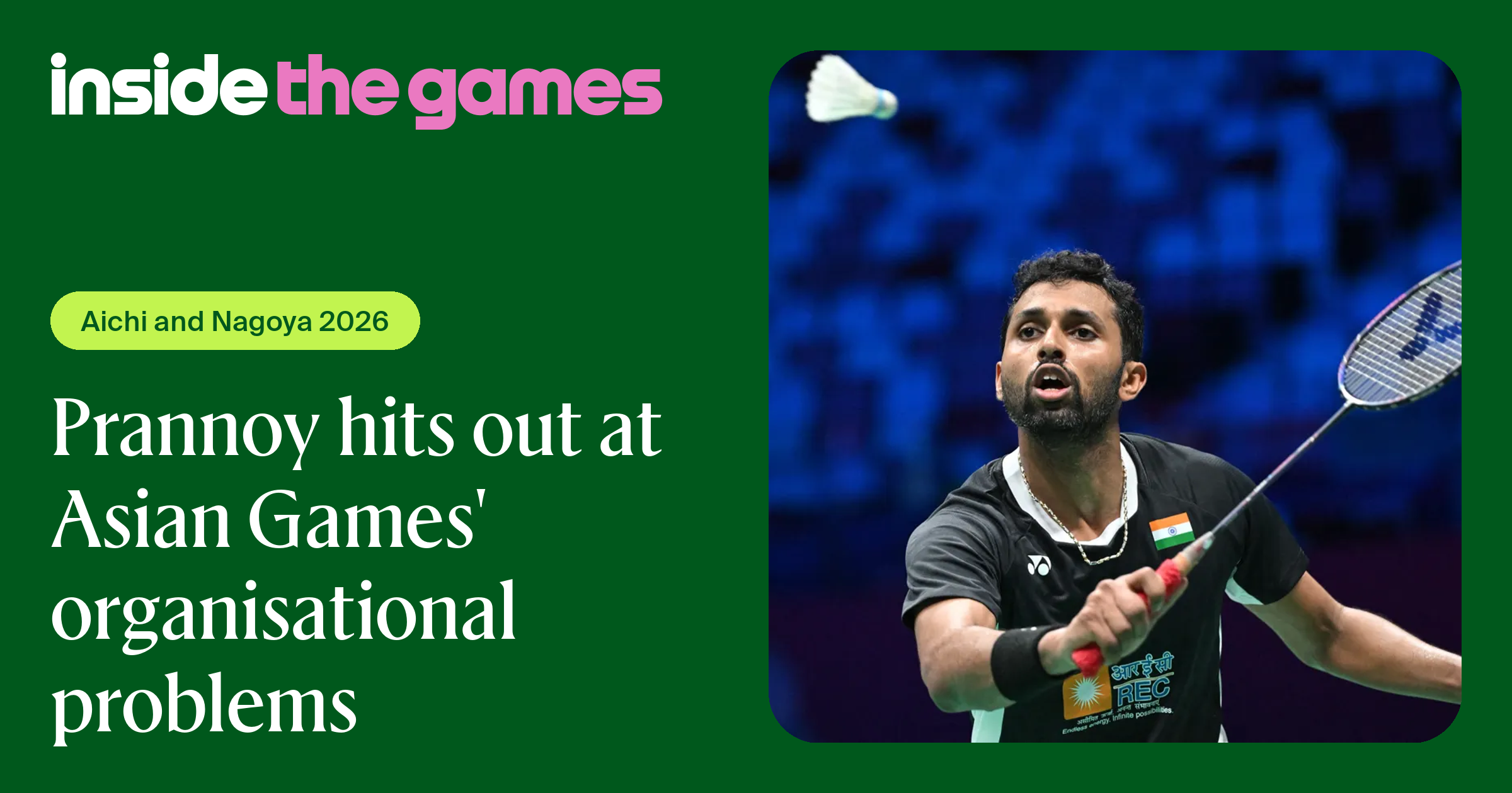 Inside The Games • Prannoy hits out at Asian Games' organisational problems