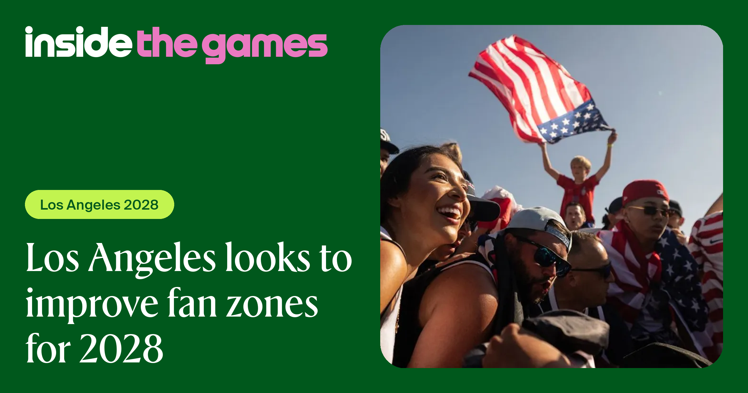Inside The Games • Los Angeles looks to improve fan zones for 2028
