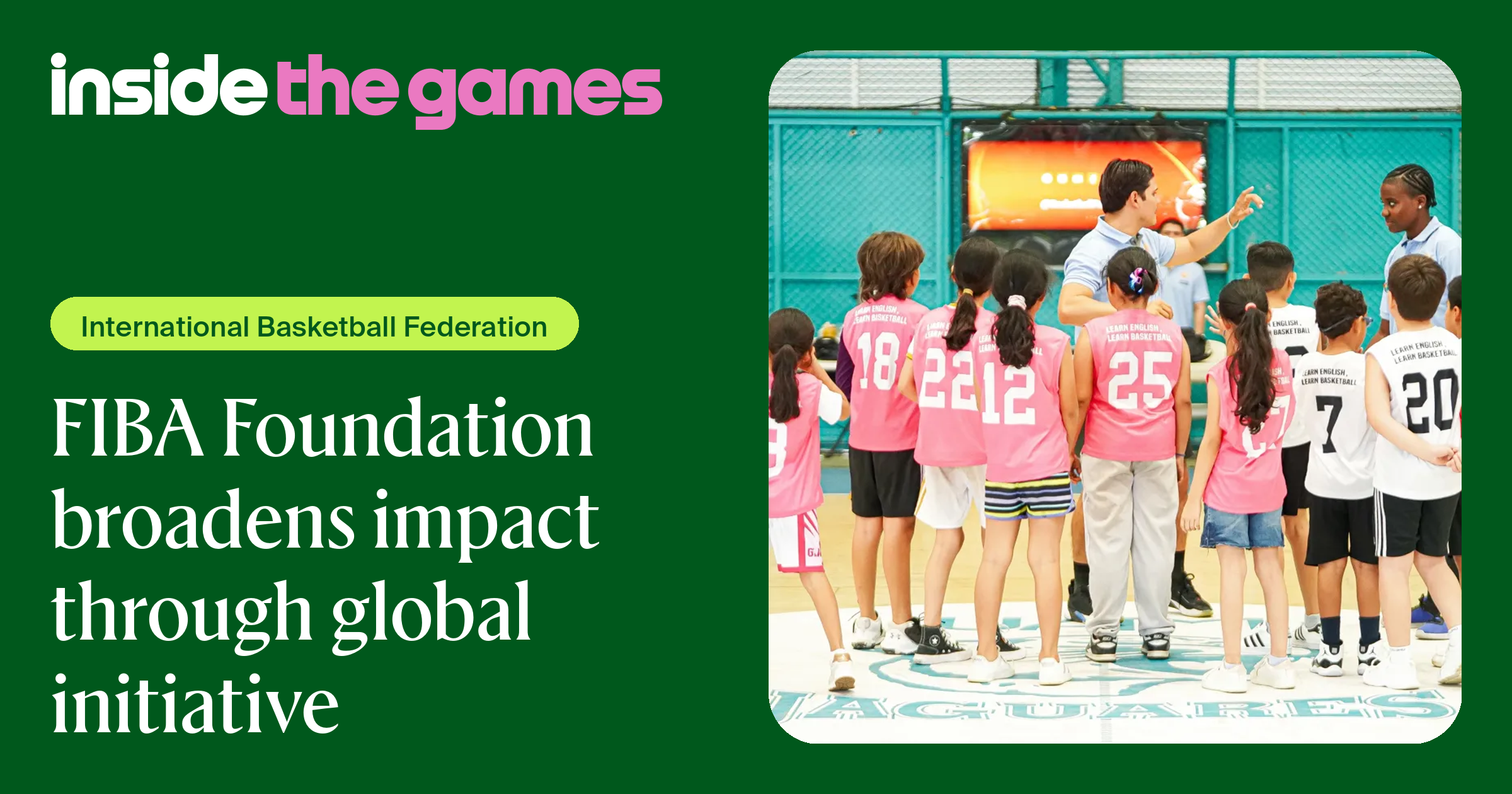 Inside The Games • FIBA Foundation broadens impact through global ...