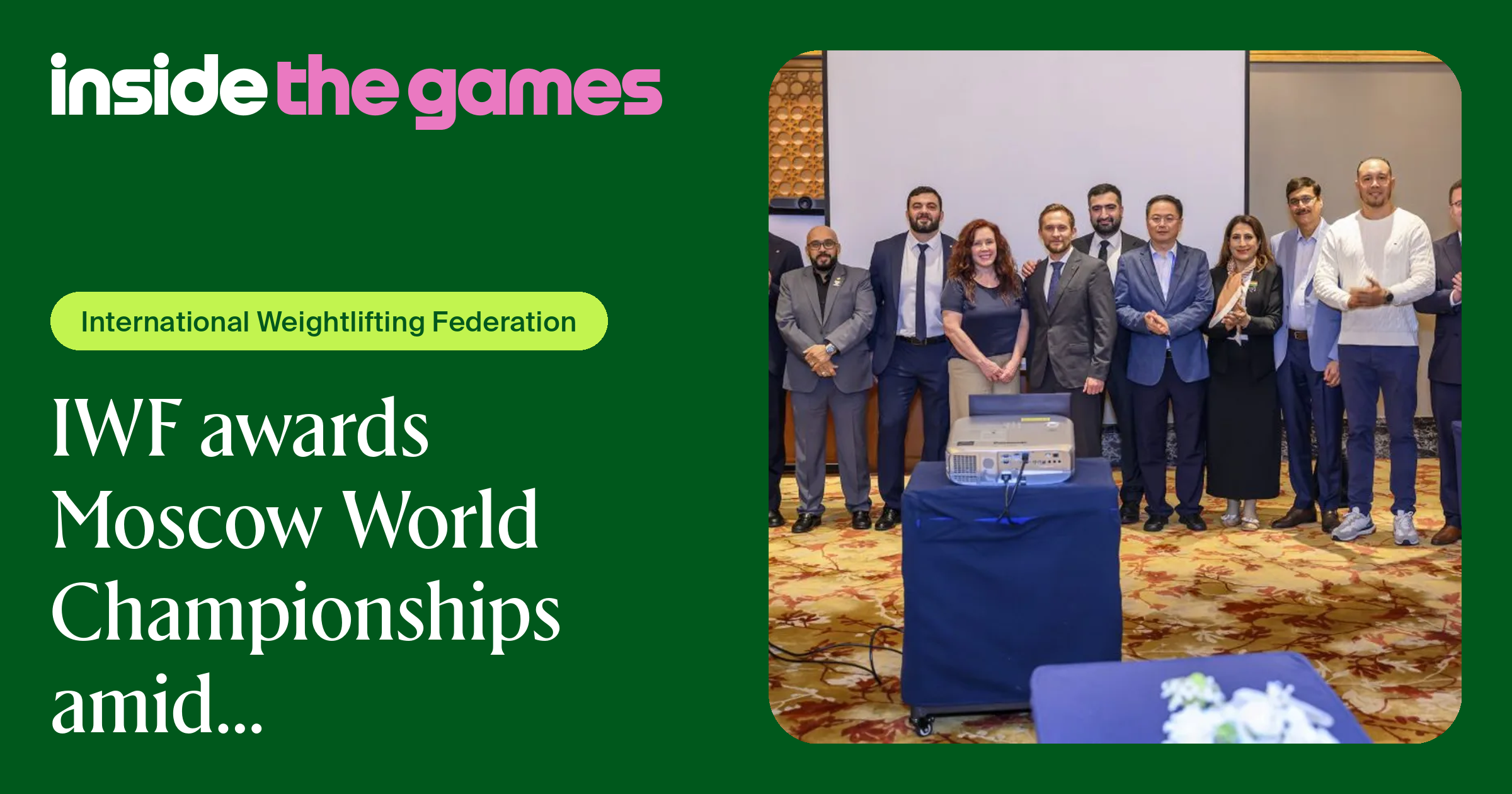 Inside The Games • IWF awards Moscow World Championships amid ...