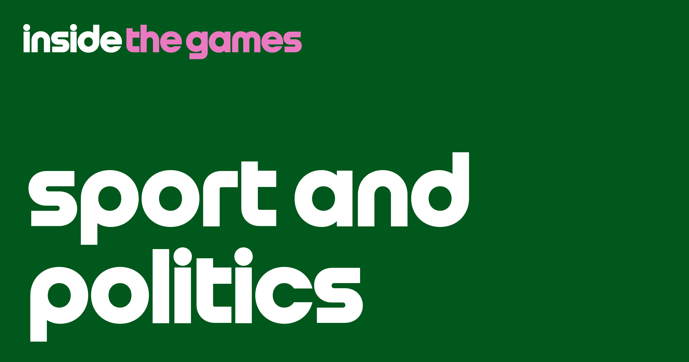 Inside The Games • Sport and Politics